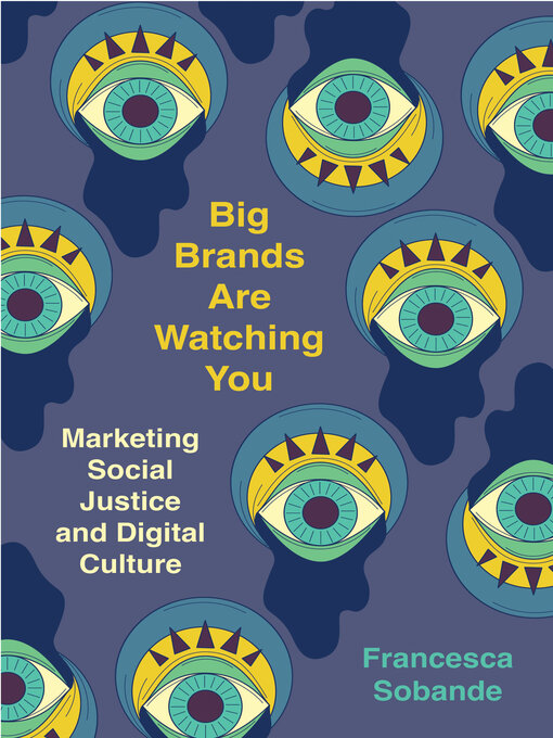 Title details for Big Brands Are Watching You by Francesca Sobande - Available